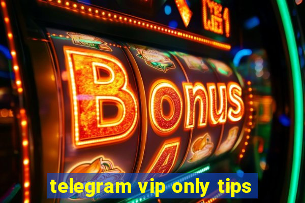 telegram vip only tips